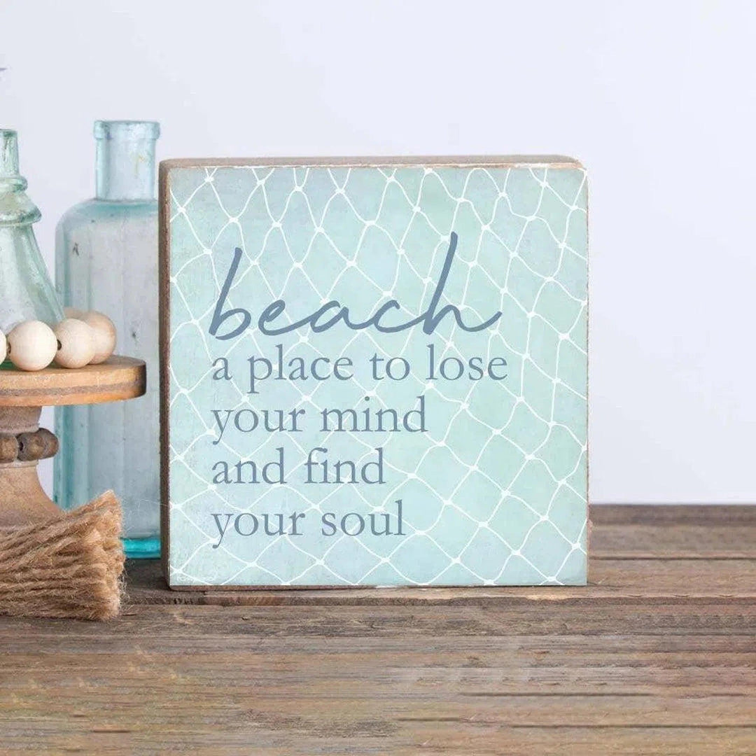 Beach - A Place to Lose Your Mind & Find Your Soul Decorative Wooden Block - Oceanista