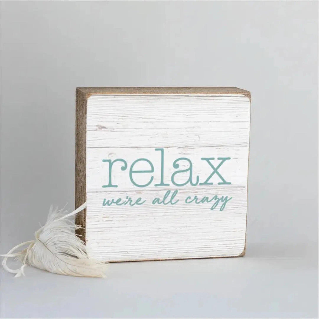 Relax We're All Crazy Decorative Wooden Block - Oceanista