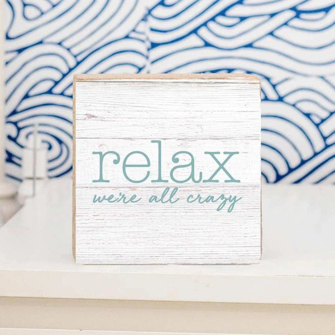 Relax We're All Crazy Decorative Wooden Block - Oceanista